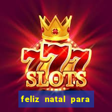 feliz natal para imprimir molde